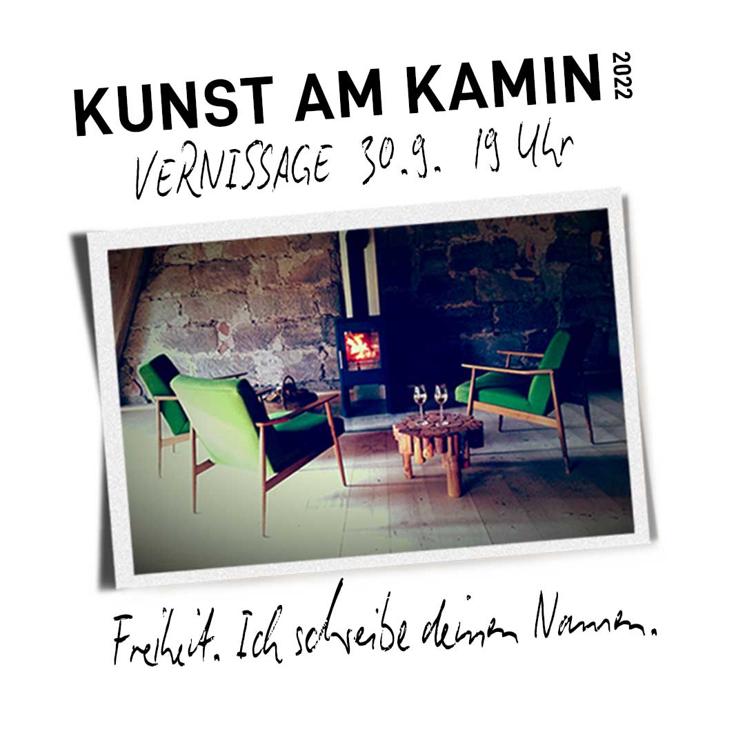 KUNST am KAMIN 2022 – Freiheit.